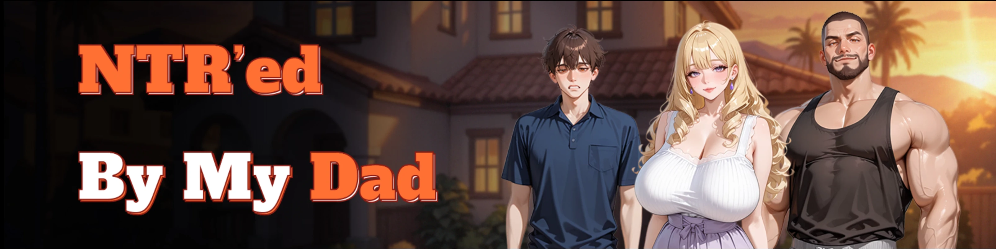 【日系SLG/AI汉化/AICG】被父亲NTR NTR'ed by My Dad v0.4.0 AI汉化版【PC+安卓/2.21G/更新】-Bro18社区